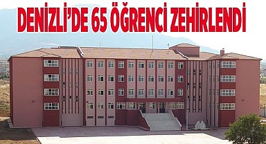 Denizli’de 65 öğrenci zehirlendi