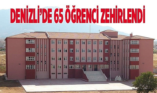Denizli’de 65 öğrenci zehirlendi