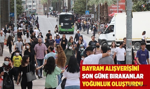 Denizli'de bayram alışverişini son güne bırakanlar yoğunluk oluşturdu