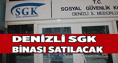 Denizli SGK binası satışa çıktı