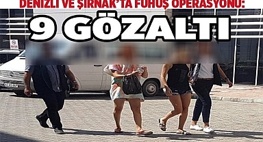 Denizli ve Şırnak'ta fuhuş operasyonu: 9 gözaltı