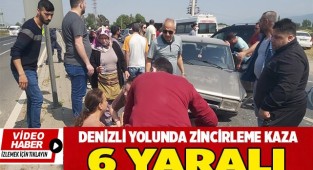 Denizli yolunda zincirleme kaza; 6 yaralı