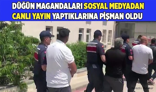 Düğün magandaları sosyal medyadan canlı yayın yaptıklarına pişman oldu
