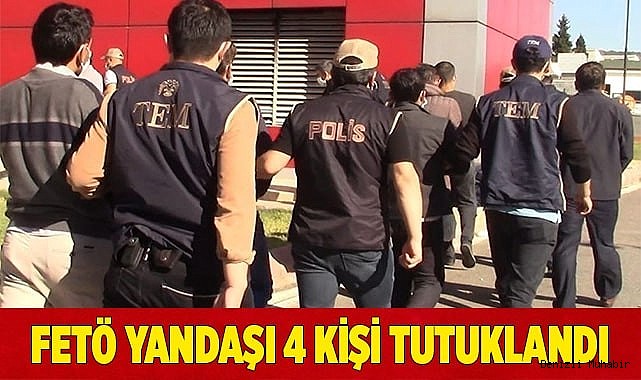 FETÖ yandaşı 4 kişi tutuklandı