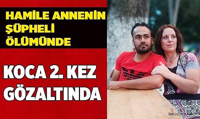 İkizlere hamile annenin şüpheli ölümünde koca 2. kez gözaltında
