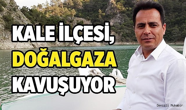 Kale'ye doğalgaz geliyor