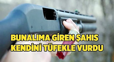 Kendini tüfekle vurdu