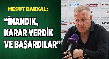 Mesut Bakkal: “İnandık, karar verdik ve başardılar”