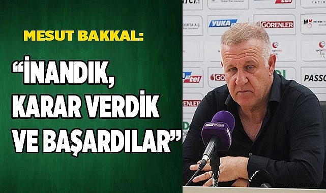 Mesut Bakkal: “İnandık, karar verdik ve başardılar”