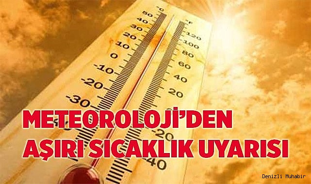 Meteoroloji'den aşırı sıcaklık uyarısı