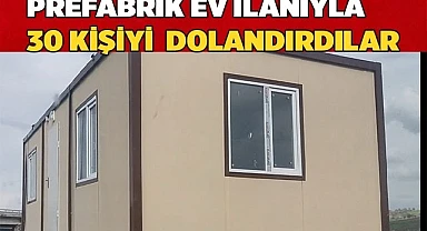Prefabrik ev ilanıyla 30 kişiyi dolandıran şüpheliler yakayı ele verdi
