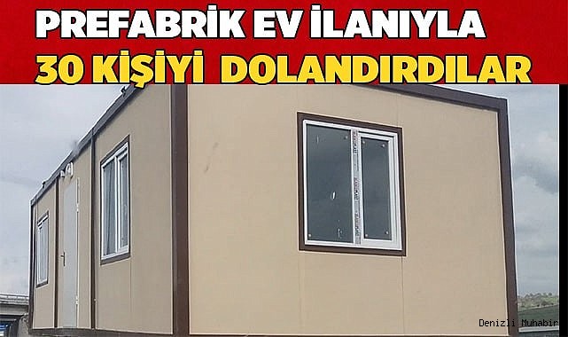 Prefabrik ev ilanıyla 30 kişiyi dolandıran şüpheliler yakayı ele verdi