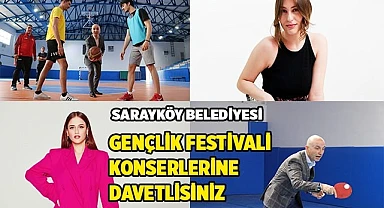 Sarayköy Belediyesi Gençlik Festivali konserlerine davetlisiniz