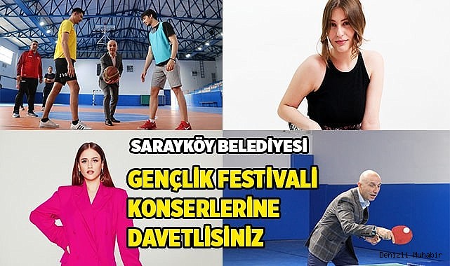 Sarayköy Belediyesi Gençlik Festivali konserlerine davetlisiniz