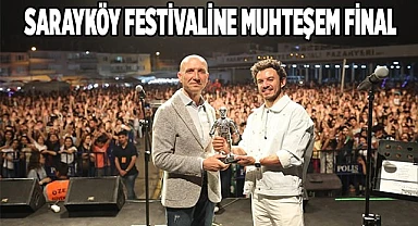 Sarayköy festivaline muhteşem final