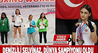  Denizlili Selvinaz, kick boksta dünya şampiyonu oldu