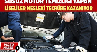 Susuz motor temizliği yapan liseliler mesleki tecrübe kazanıyor