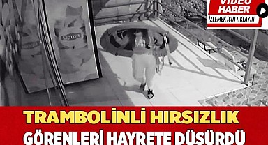 Trambolinli hırsızlık görenlerini hayrete düşürdü