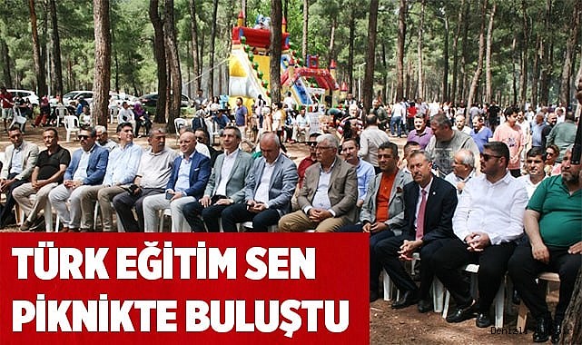 TÜRK EĞİTİM SEN ÜYELERİ PİKNİKTE BULUŞTU
