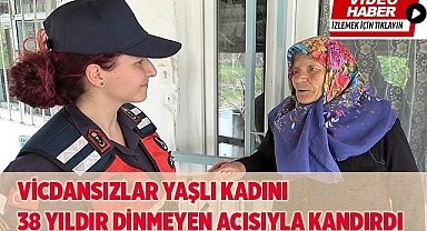 Vicdansızlar yaşlı kadını 38 yıldır dinmeyen acısıyla kandırdı