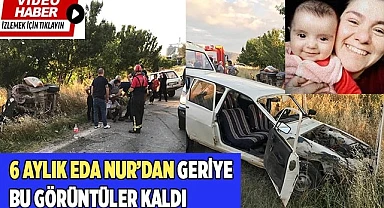 6 aylık Eda Nur'dan geriye bu görüntüler kaldı