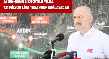 Aydın-Denizli Otoyolu yılda 731 milyon lira tasarruf sağlayacak