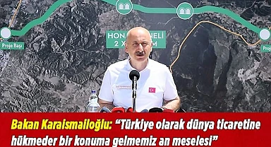 Bakan Karaismailoğlu: “Türkiye olarak dünya ticaretine hükmeder bir konuma gelmemiz an meselesi”