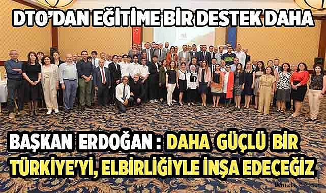 BAŞKAN ERDOĞAN: DAHA GÜÇLÜ BİR TÜRKİYE'Yİ, ELBİRLİĞİYLE İNŞA EDECEĞİZ