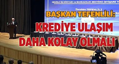 Başkan Tefenlili: Krediye Ulaşım Daha Kolay Olmalı