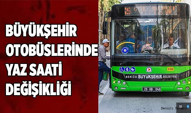 Büyükşehir otobüslerinde yaz saati değişikliği