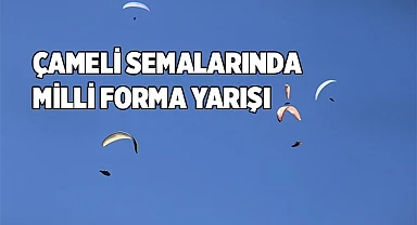 Çameli semalarında milli forma yarışı