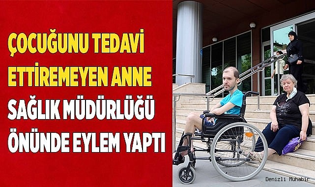 Çocuğunu tedavi ettiremeyen anne sağlık müdürlüğü önünde eylem yaptı
