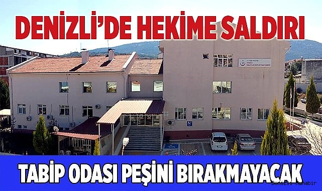 Denizli’de hekime saldırı