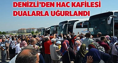 Denizli’den Hac Kafilesi Dualarla Uğurlandı