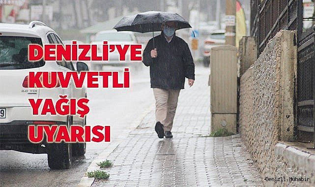 Denizli’ye kuvvetli yağış uyarısı