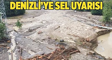 Denizli'ye sel uyarısı