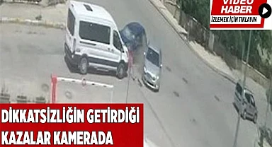 Dikkatsizliğin getirdiği kazalar kamerada
