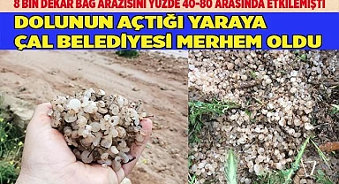 DOLUNUN AÇTIĞI YARAYA ÇAL BELEDİYESİ MERHEM OLDU