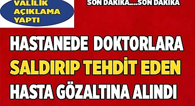Hasta, doktor ve sağlık personeline saldırdı