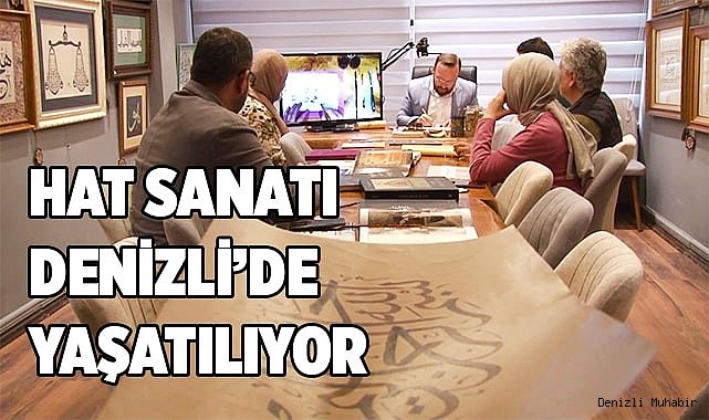 Hat sanatı Denizli’de yaşatılıyor