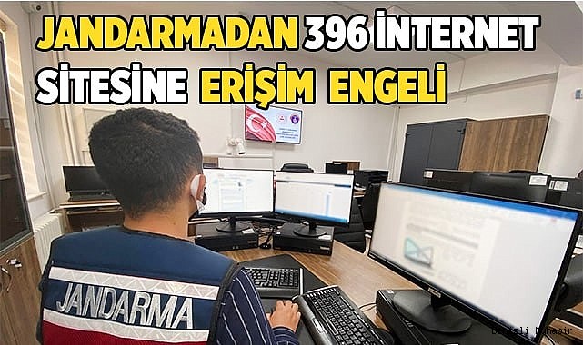 Jandarmadan 396 internet sitesine erişim engeli