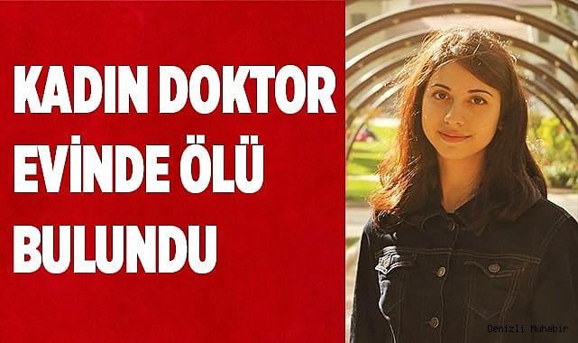 Kadın doktor evinde ölü bulundu