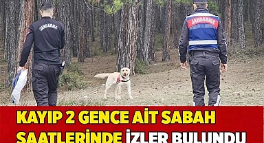 Kayıp 2 gence ait sabah saatlerinde izler bulundu