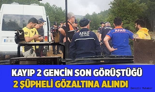 Kayıp 2 gencin son görüştükleri 2 şüpheli gözaltına alındı
