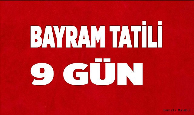 Kurban Bayramı tatili 9 gün