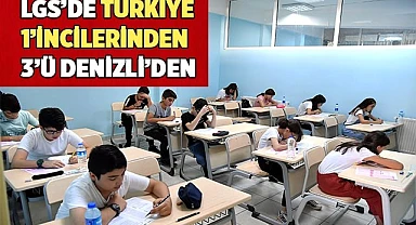 LGS’de Türkiye 1’incilerinden 3 tanesi Denizli’den