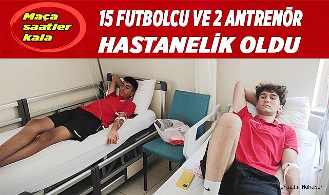 Maça saatler kala hastanelik oldular