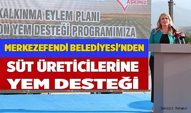 Merkezefendi Belediyesi'nden Süt Üreticilerine Yem Desteği