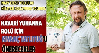 MERYEM ANA’NIN EFES’E YOLCULUĞU İLK DEFA KALEME ALINDI