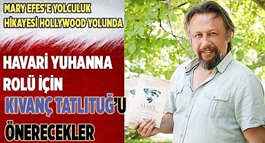 MERYEM ANA’NIN EFES’E YOLCULUĞU İLK DEFA KALEME ALINDI